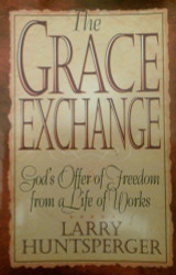 Grace Exchange: God's Offer of Freedom from a Life of Works