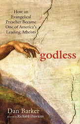 Godless: How an Evangelical Preacher Became One of America's Leading