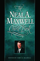 Neal A. Maxwell Quote Book