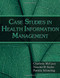 Case Studies For Health Information Management