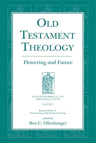 Old Testament Theology: Flowering and Future