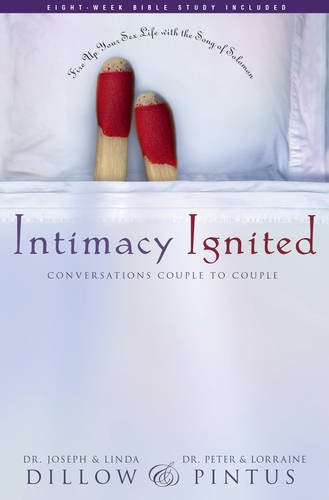 Intimacy Ignited: Conversations Couple to Couple: Fire Up Your Sex