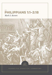 Philippians 1: 1-2: 18: Evangelical Exegetical Commentary (EEC)