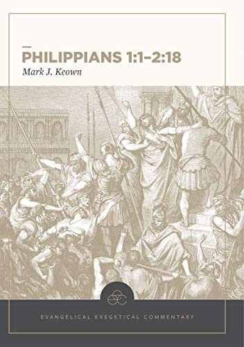 Philippians 1: 1-2: 18: Evangelical Exegetical Commentary (EEC)