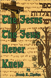 Jesus the Jews Never Knew