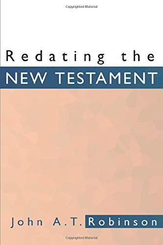 Redating the New Testament