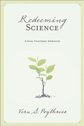 Redeeming Science: A God-Centered Approach