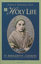 Holy Life: The Writings of St. Bernadette of Lourdes
