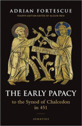 Early Papacy: To the Synod of Chalcedon in 451
