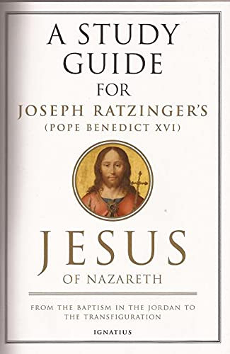 Study Guide for Joseph Ratzinger's Jesus of Nazareth Volume 1