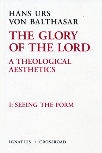 Glory of the Lord: A Theological Aesthetics (Volume 1)
