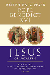 Jesus of Nazareth: Holy Week: From the Entrance into Jerusalem Volume 2