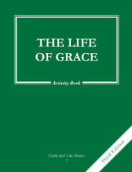 Life of Grace Grade 7 Activity Book: Faith and Life