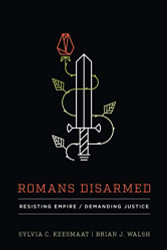 Romans Disarmed: Resisting Empire Demanding Justice