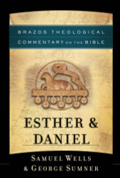 Esther & Daniel (Brazos Theological Commentary on the Bible)
