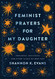 Feminist Prayers for My Daughter