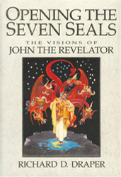 Opening the Seven Seals: The Visions of John the Revelator