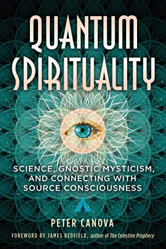 Quantum Spirituality: Science Gnostic Mysticism and Connecting
