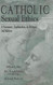 Catholic Sexual Ethics: A Summary Explanation & Defense