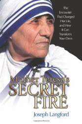 Mother Teresa's Secret Fire