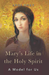 Mary's Life in the Holy Spirit: A Model for Us