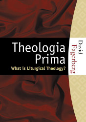 Theologia Prima: What is Liturgical Theology