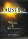 Faustina: The Mystic and Her Message: The Mystic and Her Message