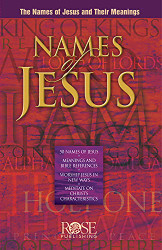 Names of Jesus: The Names of Jesus and Their Meanings