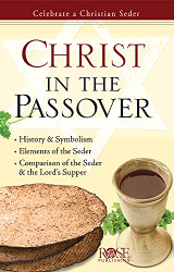Christ in the Passover: Celebrate a Christian Seder