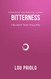Bitterness: The Root That Pollutes