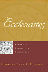 Ecclesiastes (Reformed Expository Commentary)
