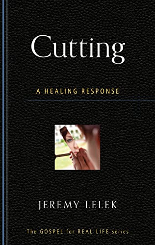 Cutting: A Healing Response (Gospel for Real Life)