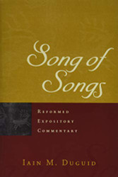 Song of Songs (Reformed Expository Commentary)