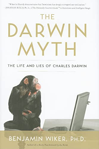 Darwin Myth: The Life and Lies of Charles Darwin