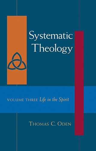 Systematic Theology Vol. Three: Life in the Spirit