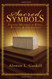 Sacred Symbols: Finding Meaning in Rites Rituals and Ordinances