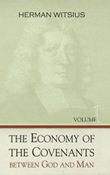 Economy of the Covenants Between God and Man (2 Volumes)