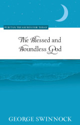 Blessed and Boundless God (Puritan Treasures for Today)
