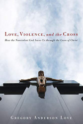 Love Violence and the Cross