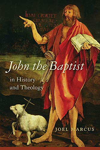 John the Baptist in History and Theology - Studies on Personalities