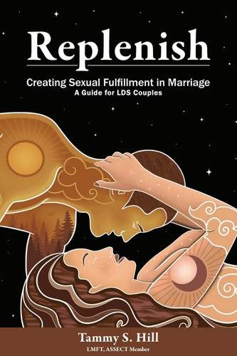 Replenish: Creating Sexual Fulfillment in Marriage