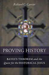 Proving History: Bayes's Theorem and the Quest for the Historical