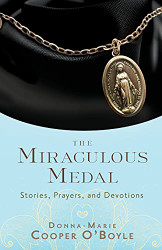 Miraculous Medal: Stories Prayers and Devotions