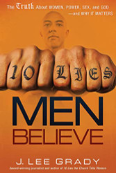 10 Lies Men Believe: The Truth About Women Power Sex and God - and