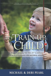 To Train Up a Child: Child Training for the 21st Century