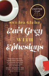 Earl Grey with Ephesians (Coffee Cup Bible Studies)