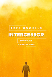 Rees Howells Intercessor Study Guide