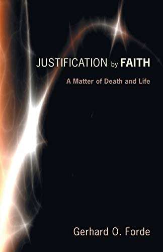 Justification by Faith: A Matter of Death and Life
