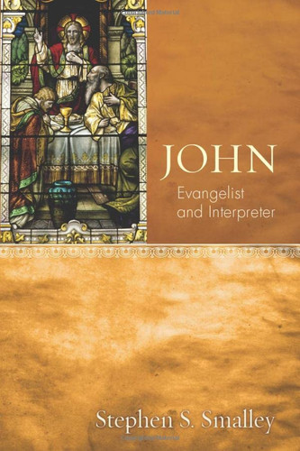 John: Evangelist and Interpreter
