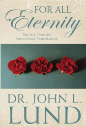 For All Eternity: Practical Tools for Strengthening Your Marriage